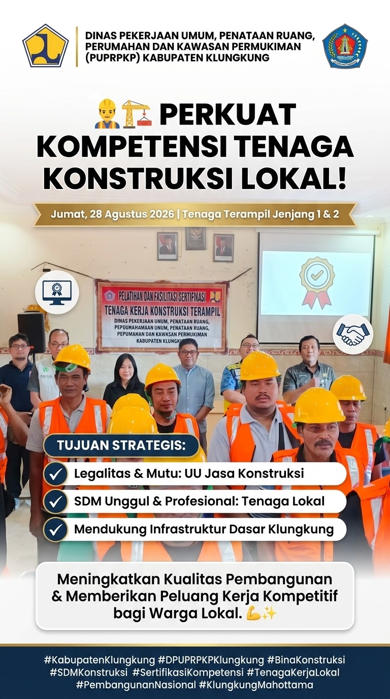 DPUPRPKP Kabupaten Klungkung Perkuat Kompetensi Tenaga Konstruksi Lokal melalui Peningkatan Kapasitas dan Sertifikasi